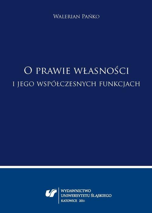Okładka książki o tytule: Walerian Pańko: "O prawie własności i jego współczesnych funkcjach"