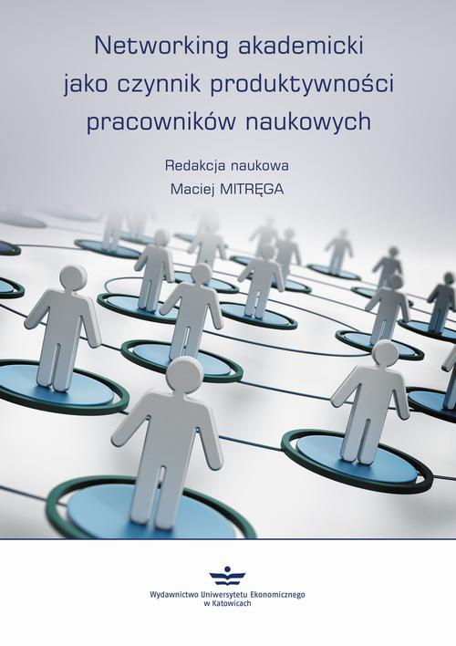 Обкладинка книги з назвою:Networking akademicki jako czynnik produktywności pracowników naukowych