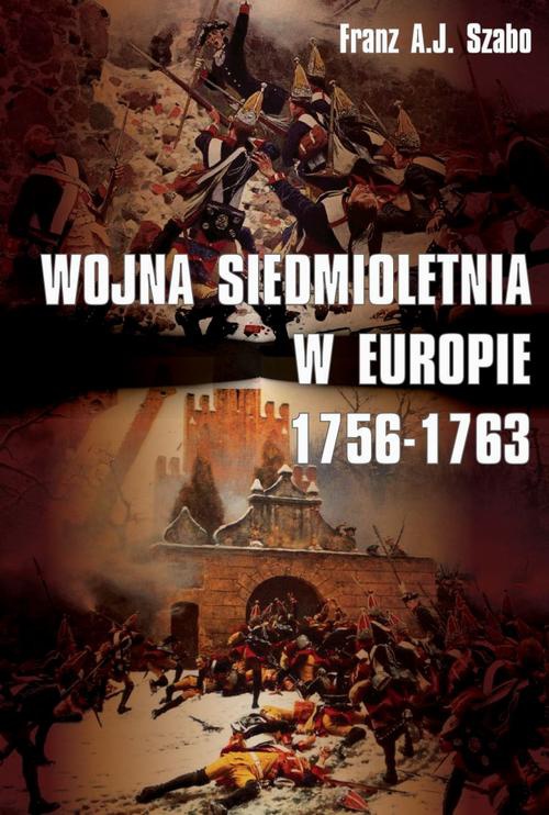 Okładka książki o tytule: Wojna siedmioletnia w Europie 1756-1763