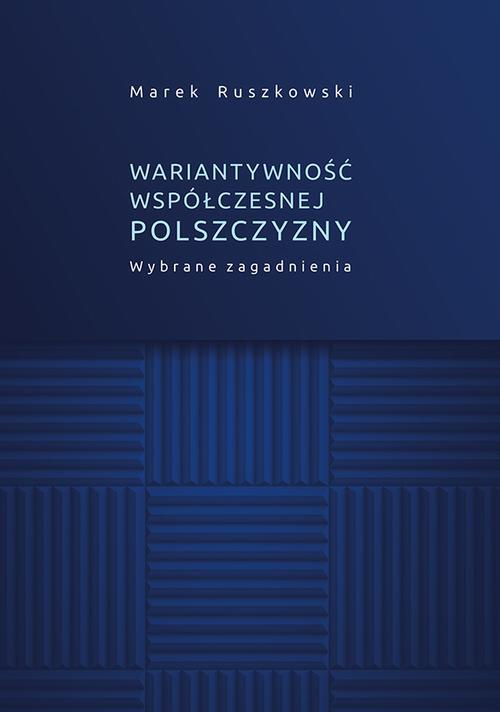Обложка книги под заглавием:Wariantywność współczesnej polszczyzny. Wybrane zagadnienia