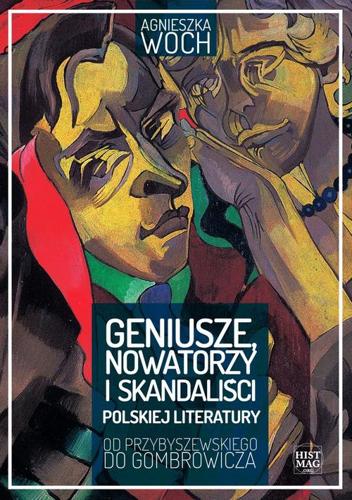 Обложка книги под заглавием:Geniusze, nowatorzy i skandaliści polskiej literatury. Od Przybyszewskiego do Gombrowicza