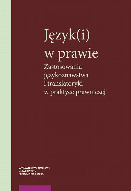 The cover of the book titled: Język(i) w prawie. Zastosowania językoznawstwa i translatoryki w praktyce prawniczej