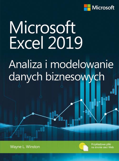 Okładka książki o tytule: Microsoft Excel 2019 Analiza i modelowanie danych biznesowych