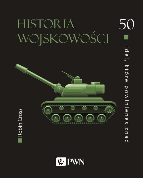 The cover of the book titled: 50 idei, które powinieneś znać. Historia wojskowości