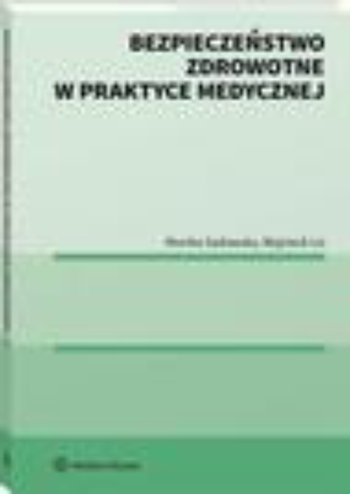 The cover of the book titled: Bezpieczeństwo zdrowotne w praktyce medycznej