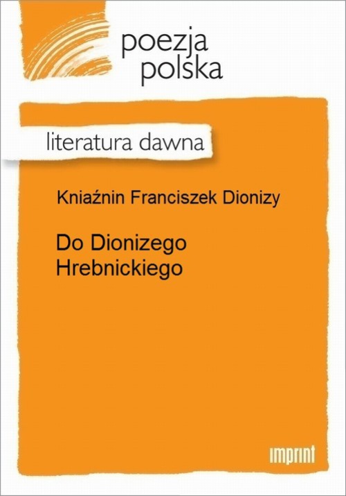 Okładka książki o tytule: Do Dionizego Hrebnickiego