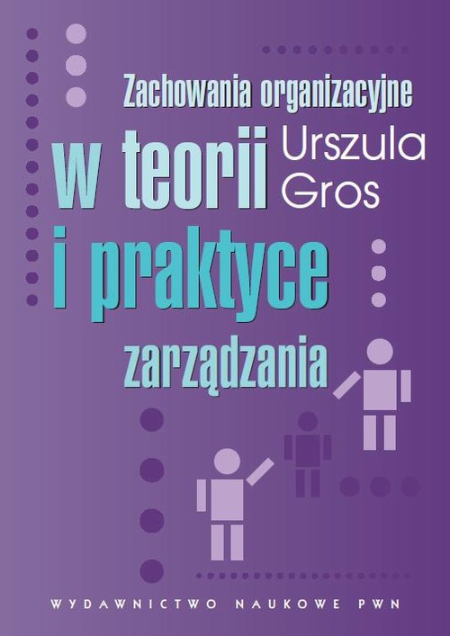 The cover of the book titled: Zachowania organizacyjne w teorii i praktyce zarządzania