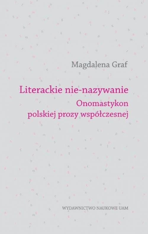 Обложка книги под заглавием:Literackie nie-nazywanie. Onomastykon polskiej prozy współczesnej