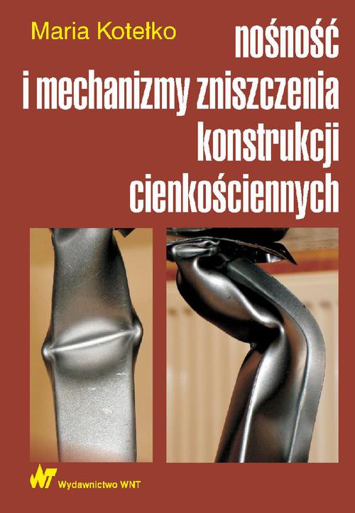 Обложка книги под заглавием:Nośność i mechanizmy zniszczenia konstrukcji cienkościennych