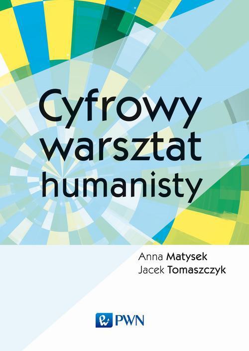 The cover of the book titled: Cyfrowy warsztat humanisty