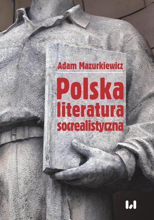 The cover of the book titled: Polska literatura socrealistyczna