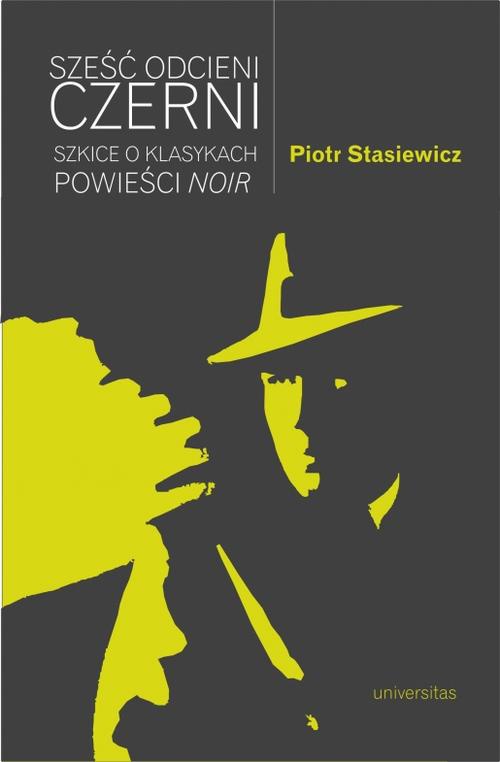 Okładka:Sześć odcieni czerni Szkice o klasykach powieści noir 