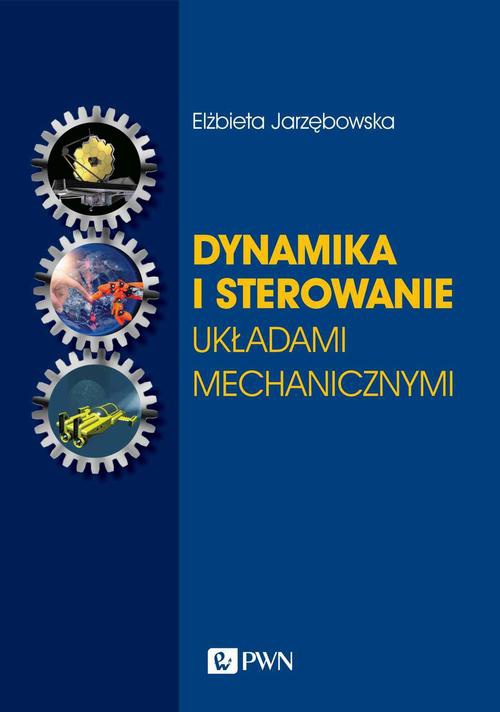 Okładka książki o tytule: Dynamika i sterowanie układami mechanicznymi