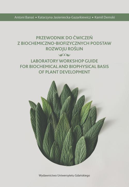 Okładka książki o tytule: Przewodnik do ćwiczeń z biochemiczno-biofizycznych podstaw rozwoju roślin