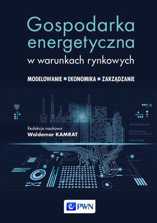 The cover of the book titled: Gospodarka energetyczna w warunkach rynkowych