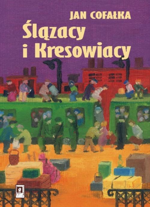 Обложка книги под заглавием:Ślązacy i Kresowiacy