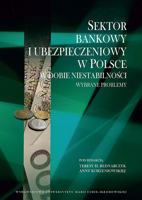 Okładka książki o tytule: Sektor bankowy i ubezpieczeniowy w Polsce w dobie niestabilności. Wybrane problemy