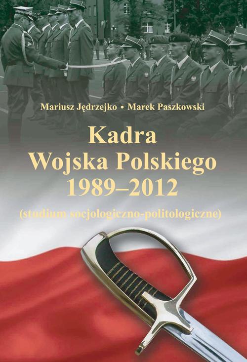 The cover of the book titled: Kadra Wojska Polskiego 1989-2012