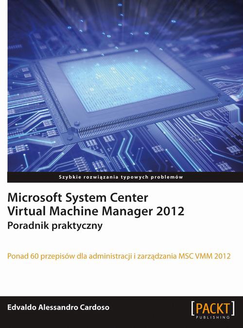 Okładka książki o tytule: Microsoft System Center Virtual Machine Manager 2012