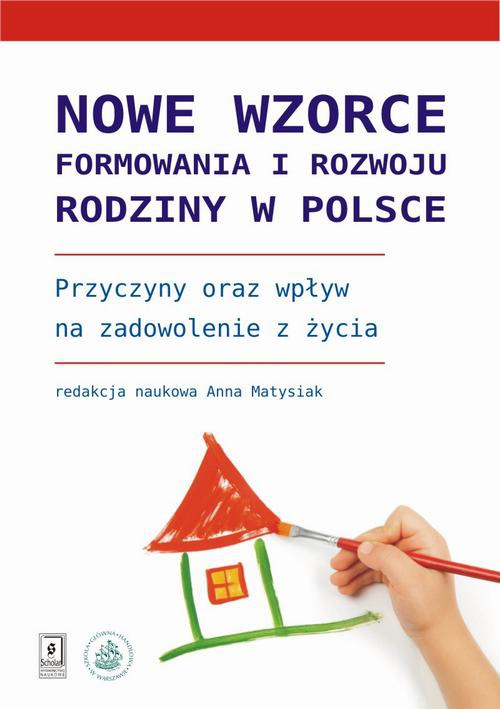 Okładka książki o tytule: Nowe wzorce formowania i rozwoju rodziny w Polsce