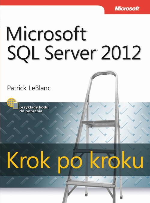 Okładka książki o tytule: Microsoft SQL Server 2012 Krok po kroku