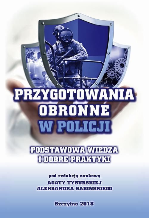 Okładka książki o tytule: Przygotowania obronne w Policji. Podstawowa wiedza i dobre praktyki.
