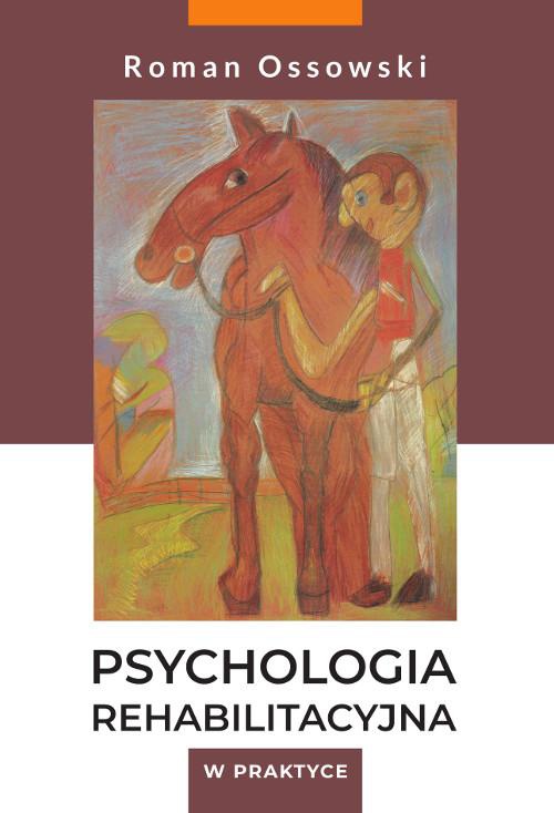 The cover of the book titled: Psychologia rehabilitacyjna w praktyce