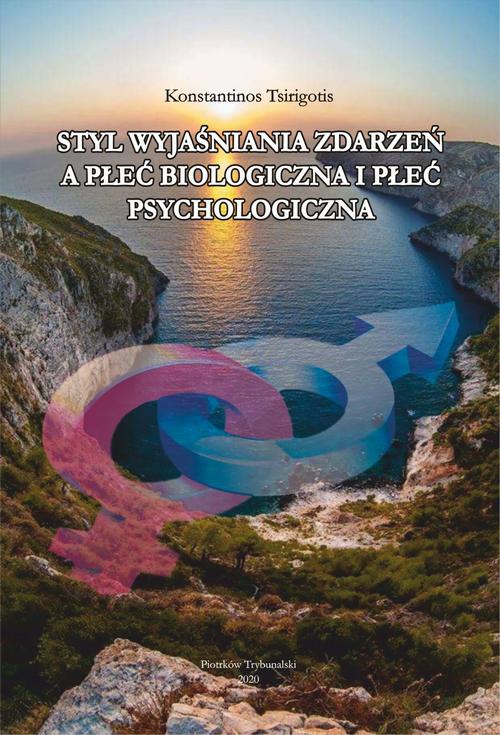 The cover of the book titled: Styl wyjaśniania zdarzeń a płeć biologiczna i płeć psychologiczna.