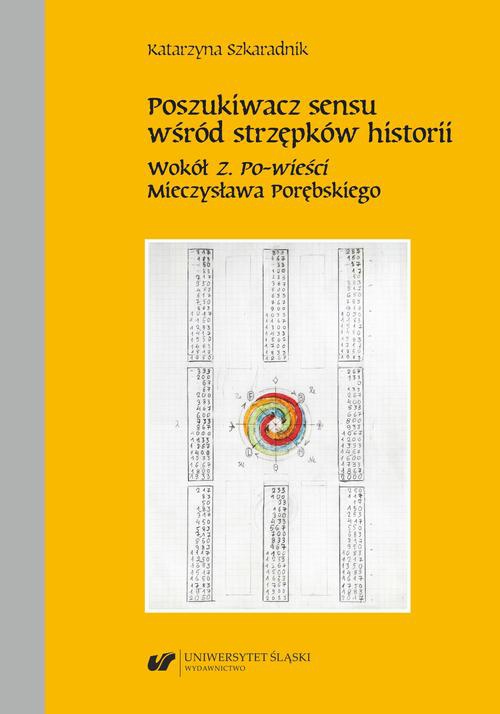 Okładka książki o tytule: Poszukiwacz sensu wśród strzępków historii. Wokół „Z. Po-wieści” Mieczysława Porębskiego