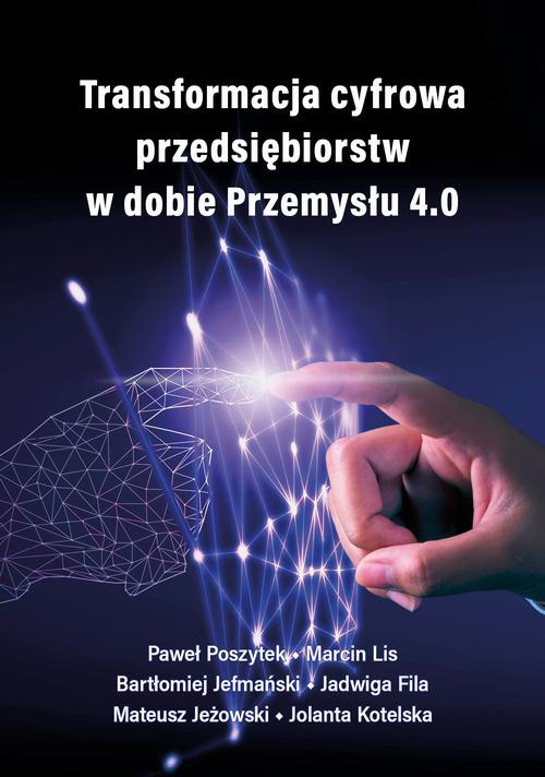 Okładka książki o tytule: Transformacja cyfrowa przedsiębiorstw w dobie Przemysłu 4.0