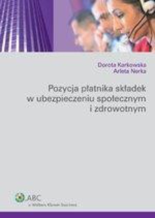 Okładka książki o tytule: Pozycja płatnika składek w ubezpieczeniu społecznym i zdrowotnym
