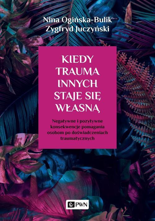 Обложка книги под заглавием:Kiedy trauma innych staje się własną