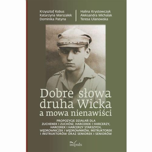 The cover of the book titled: Dobre słowa druha Wicka a mowa nienawiści