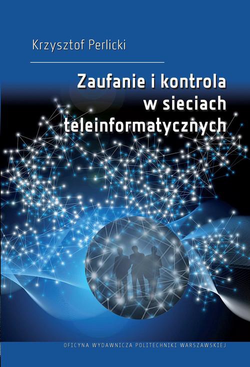 Обложка книги под заглавием:Zaufanie i kontrola w sieciach teleinformatycznych
