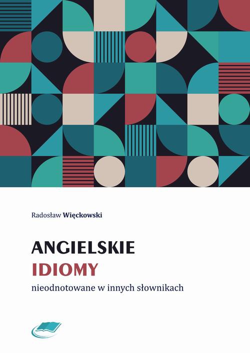 The cover of the book titled: Angielskie idiomy nieodnotowane w innych słownikach