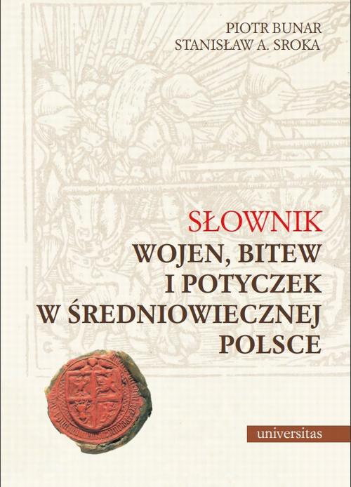 Okładka książki o tytule: Słownik wojen, bitew i potyczek w średniowiecznej Polsce