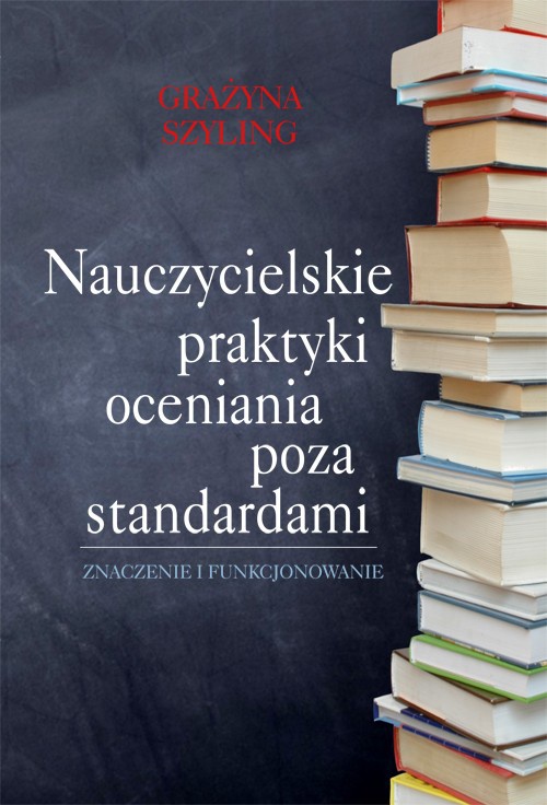Обкладинка книги з назвою:Nauczycielskie praktyki oceniania poza standardami