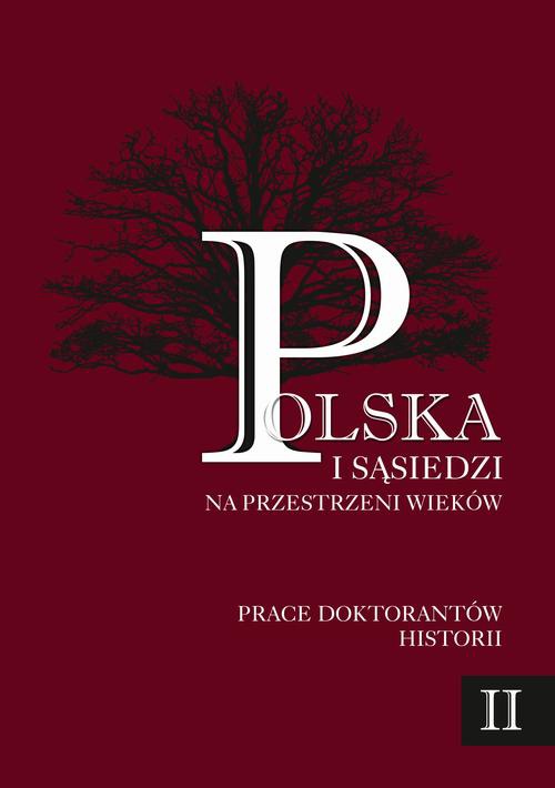 Okładka książki o tytule: Polska i sąsiedzi na przestrzeni wieków. Tom 2