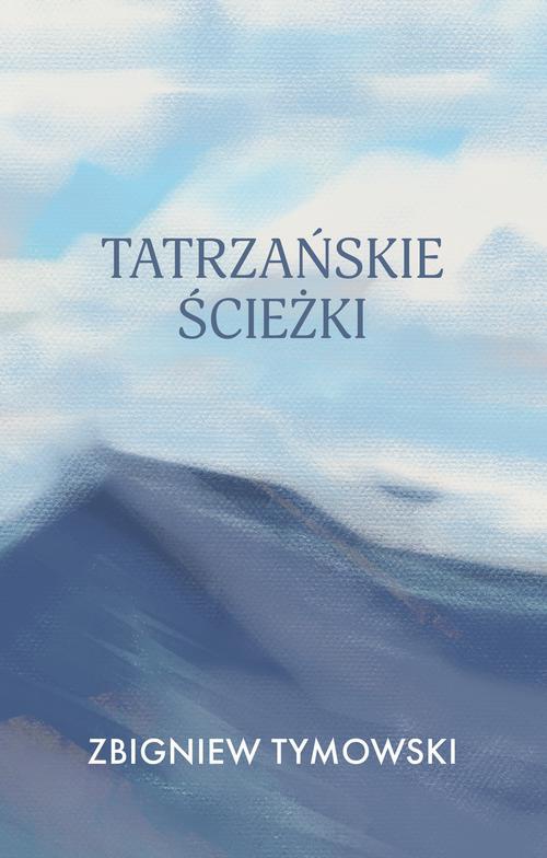 Okładka książki o tytule: Tatrzańskie ścieżki