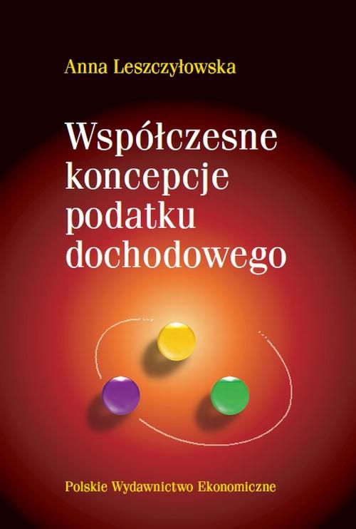 The cover of the book titled: Współczesne koncepcje podatku dochodowego