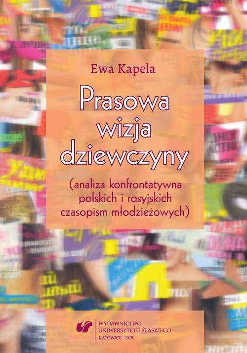 Okładka:Prasowa wizja dziewczyny (analiza konfrontatywna polskich i rosyjskich czasopism młodzieżowych) 