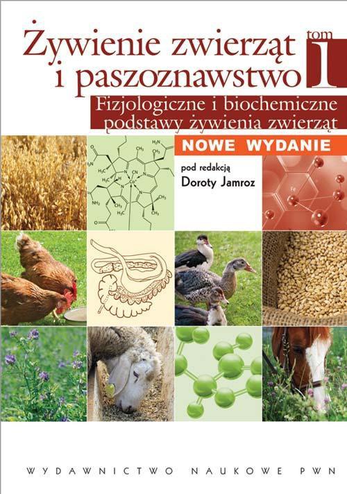 The cover of the book titled: Żywienie zwierząt i paszoznawstwo. Tom 1. Fizjologiczne i biochemiczne podstawy żywienia zwierząt