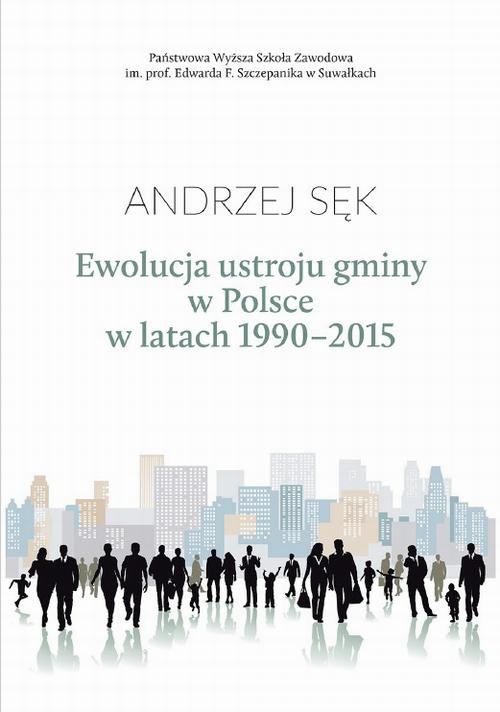 Okładka książki o tytule: Ewolucja ustroju gminy w Polsce w latach 1990-2015