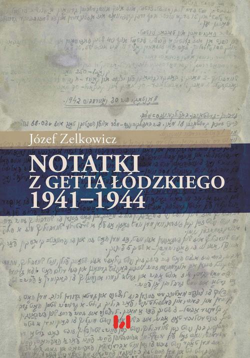 Okładka książki o tytule: Notatki z getta łódzkiego 1941-1944