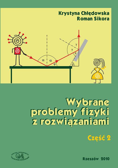 Okładka książki o tytule: Wybrane problemy fizyki z rozwiązaniami. Część 2