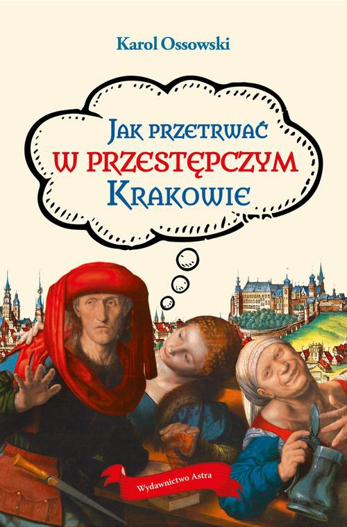 Обкладинка книги з назвою:Jak przetrwać w przestępczym Krakowie