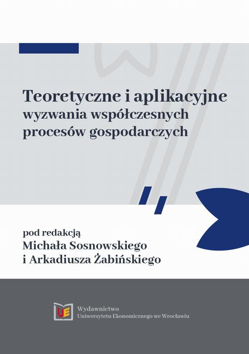 The cover of the book titled: Teoretyczne i aplikacyjne wyzwania współczesnych procesów gospodarczych