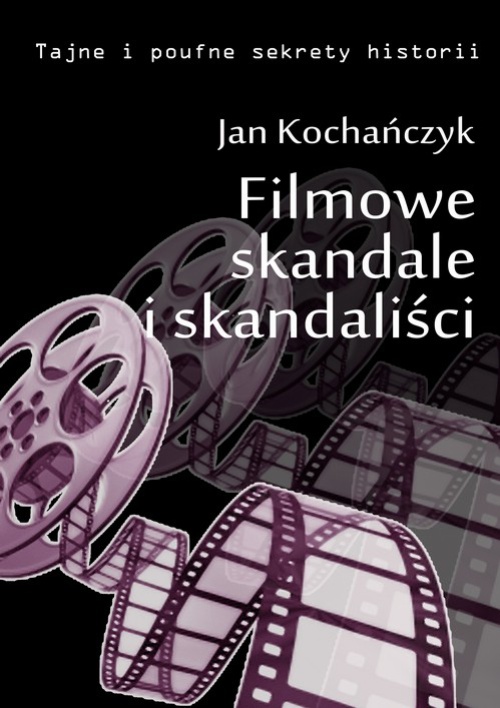 Okładka książki o tytule: Filmowe skandale i skandaliści