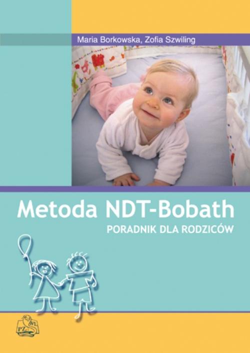 Okładka książki o tytule: Metoda NDT Bobath. Poradnik dla rodziców