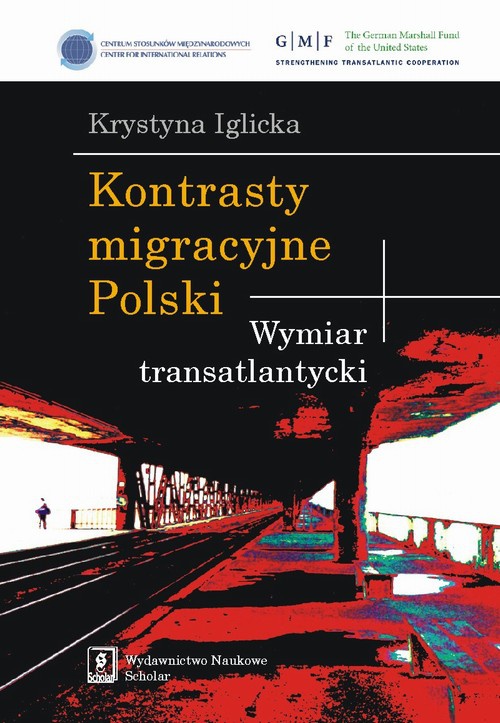 Okładka książki o tytule: Kontrasty migracyjne Polski. Wymiar transatlantycki